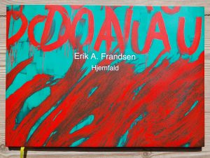 Udstillingskatalog - Hjemfald - Erik A. Frandsen